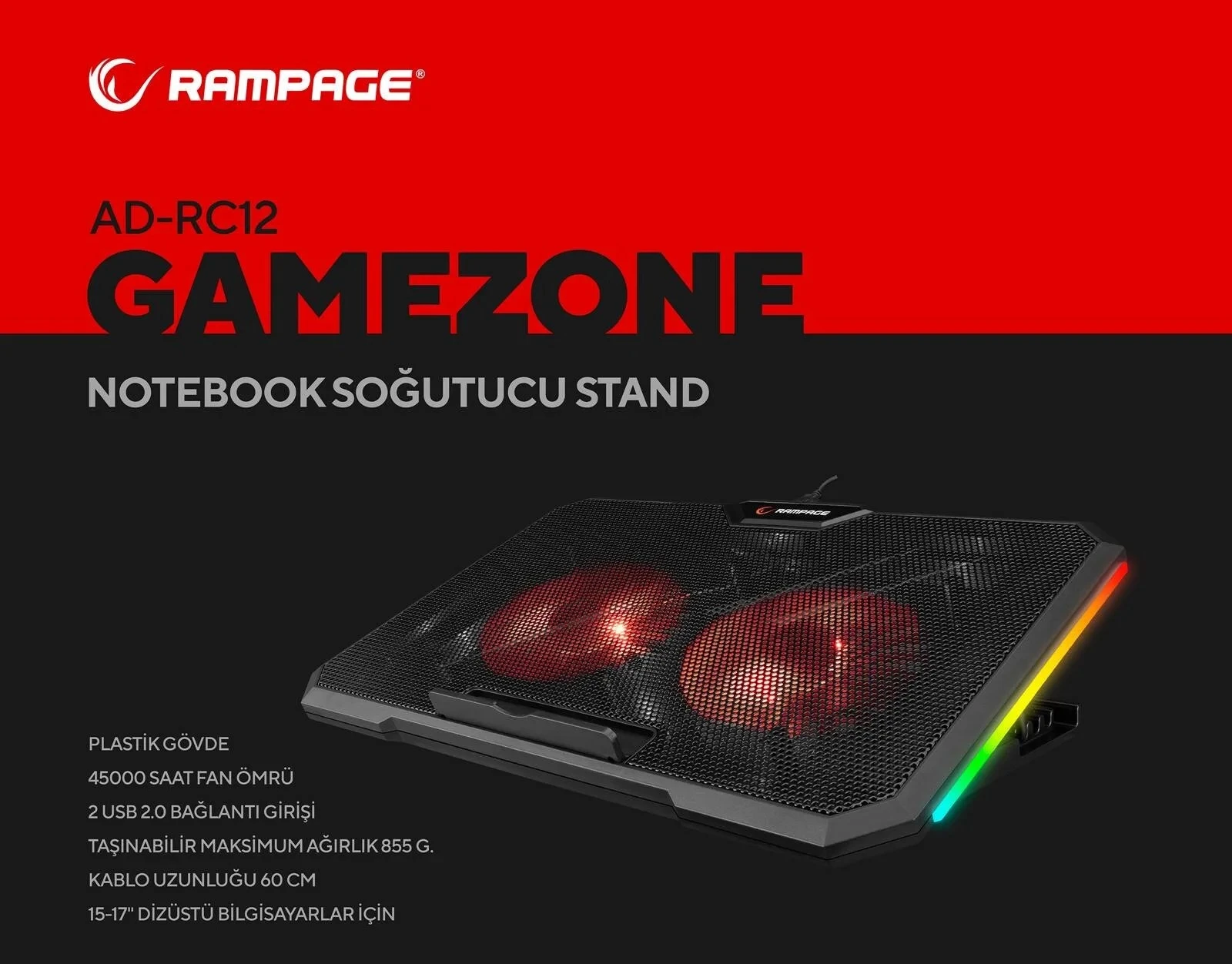 ADDİSON RAMPAGE AD-RC12 GAMEZONE SİYAH 2 FAN 2 USB RGB IŞIKLI 15"-17" NOTEBOOK SOĞUTUCU STAND
